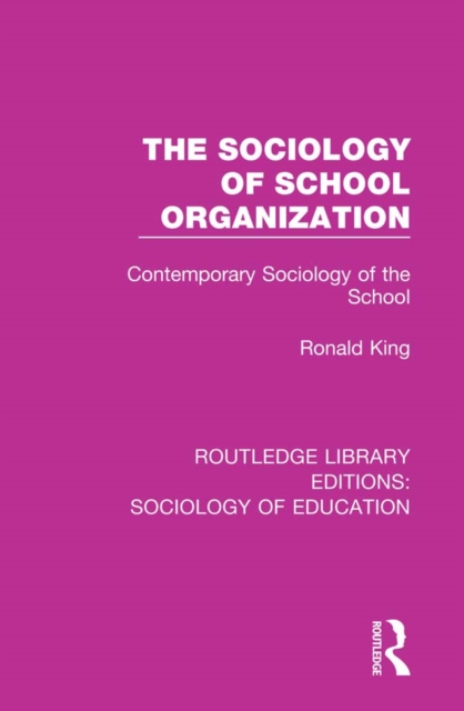 The Sociology of School Organization : Contemporary Sociology of the School, EPUB eBook