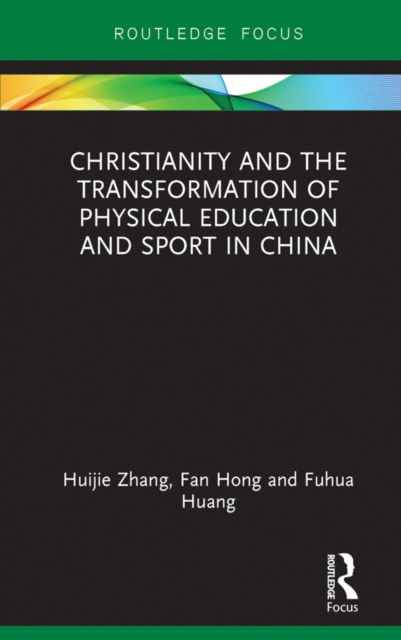 Christianity and the Transformation of Physical Education and Sport in China, EPUB eBook