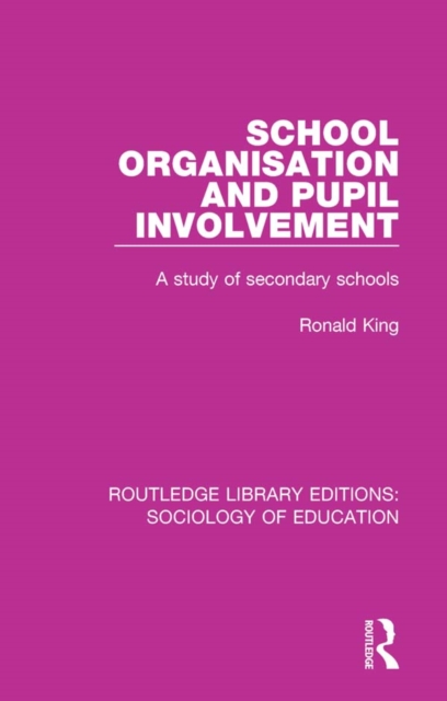School Organisation and Pupil Involvement : A study of secondary schools, PDF eBook