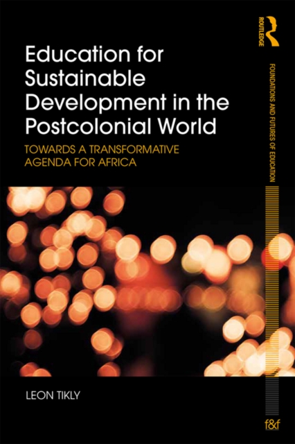 Education for Sustainable Development in the Postcolonial World : Towards a Transformative Agenda for Africa, EPUB eBook
