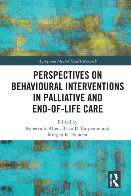 Perspectives on Behavioural Interventions in Palliative and End-of-Life Care, EPUB eBook