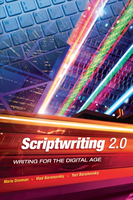 Scriptwriting 2.0 : Writing for the Digital Age, EPUB eBook