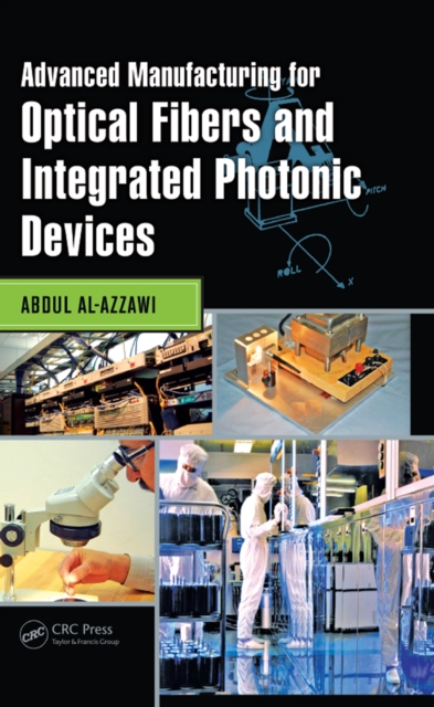 Advanced Manufacturing for Optical Fibers and Integrated Photonic Devices, EPUB eBook