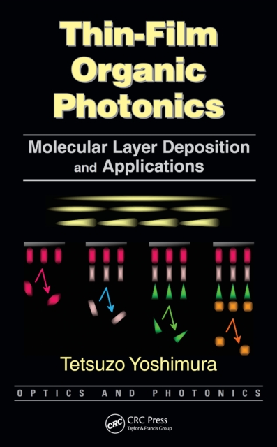 Thin-Film Organic Photonics : Molecular Layer Deposition and Applications, EPUB eBook