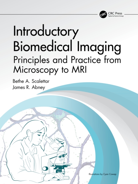 Introductory Biomedical Imaging : Principles and Practice from Microscopy to MRI, PDF eBook