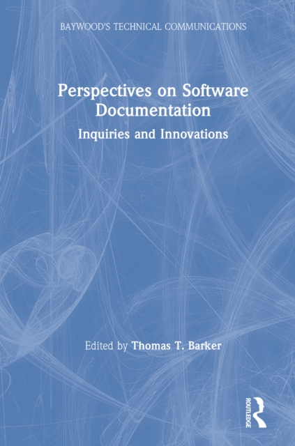 Perspectives on Software Documentation : Inquiries and Innovations, PDF eBook