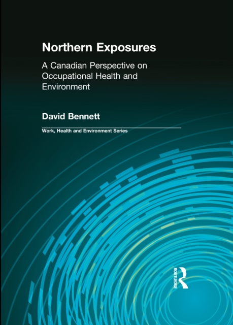Northern Exposures : A Canadian Perspective on Occupational Health and Environment, PDF eBook