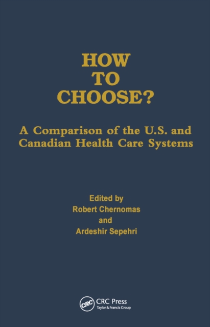 How to Choose? : A Comparison of the U.S. and Canadian Health Care Systems, EPUB eBook