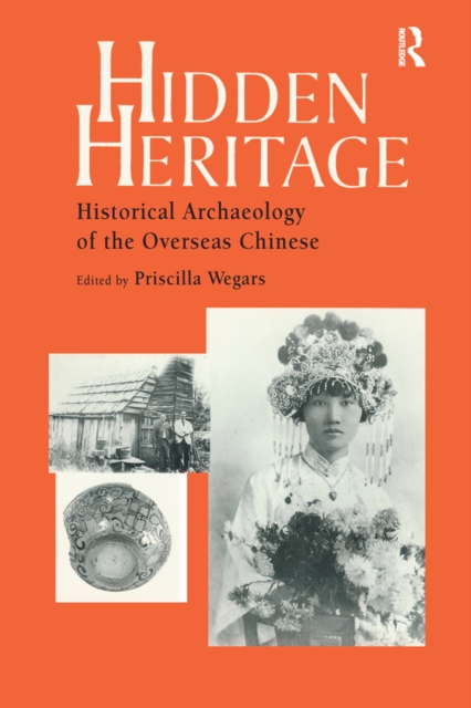 Hidden Heritage : Historical Archaeology of the Overseas Chinese, EPUB eBook