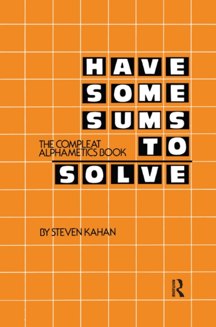 Have Some Sums to Solve : The Compleat Alphametics Book, PDF eBook