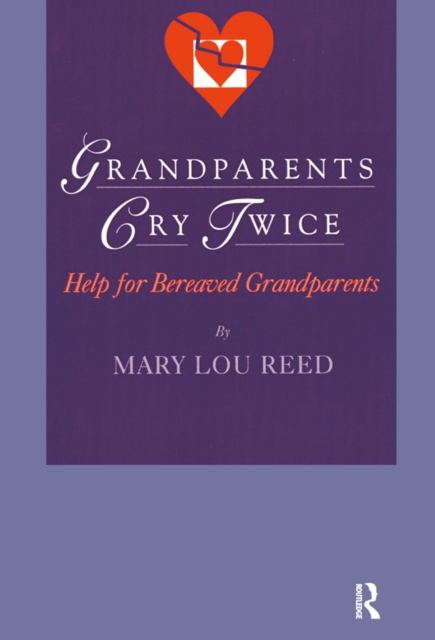 Grandparents Cry Twice : Help for Bereaved Grandparents, PDF eBook