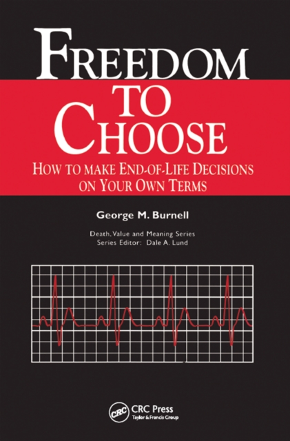 Freedom to Choose : How to Make End-of-life Decisions on Your Own Terms, PDF eBook