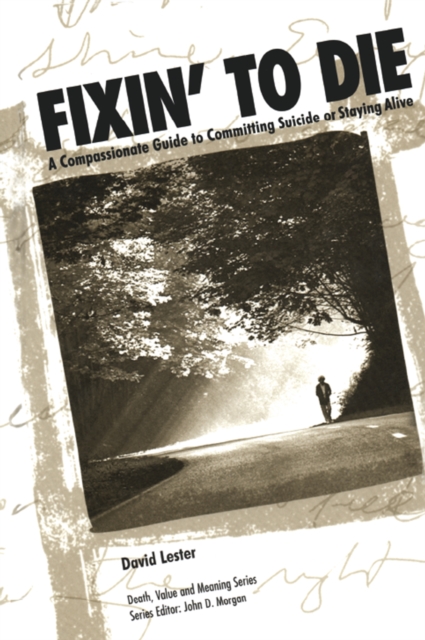 Fixin' to Die : A Compassionate Guide to Committing Suicide or Staying Alive, PDF eBook