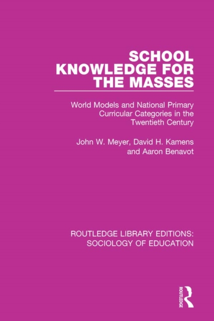 School Knowledge for the Masses : World Models and National Primary Curricular Categories in the Twentieth Century, EPUB eBook