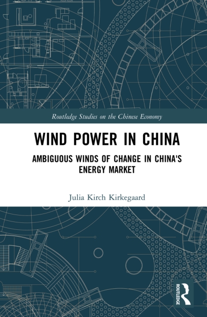 Wind Power in China : Ambiguous Winds of Change in China's Energy Market, EPUB eBook