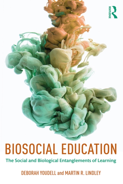 Biosocial Education : The Social and Biological Entanglements of Learning, PDF eBook