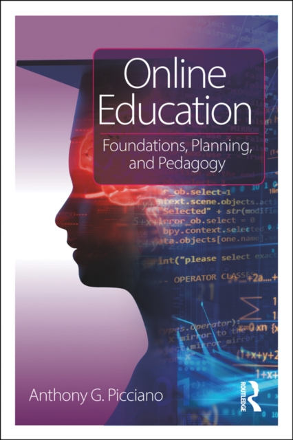 Online Education : Foundations, Planning, and Pedagogy, PDF eBook