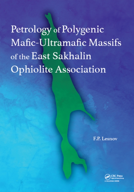 Petrology of Polygenic Mafic-Ultramafic Massifs of the East Sakhalin Ophiolite Association, EPUB eBook