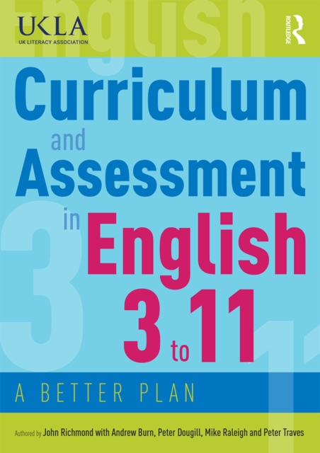 Curriculum and Assessment in English 3 to 11 : A Better Plan, PDF eBook