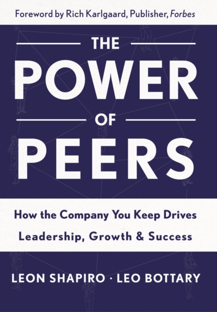 Power of Peers : How the Company You Keep Drives Leadership, Growth, and Success, EPUB eBook
