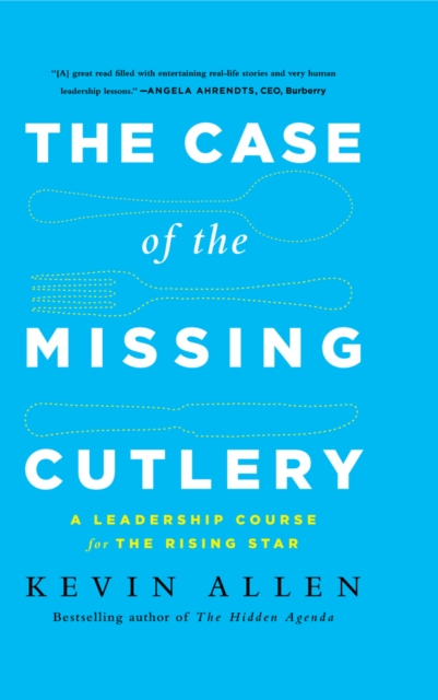 Case of the Missing Cutlery : A Leadership Course for the Rising Star, EPUB eBook