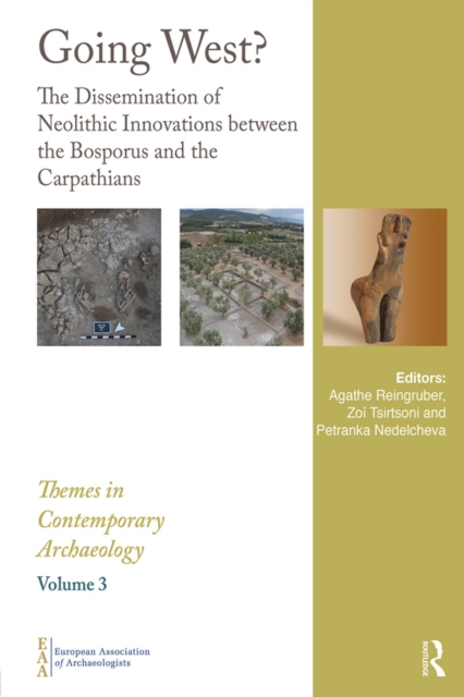 Going West? : The Dissemination of Neolithic Innovations between the Bosporus and the Carpathians, EPUB eBook