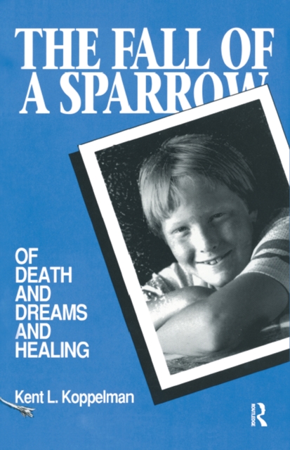 The Fall of a Sparrow : Of Death and Dreams and Healing, EPUB eBook