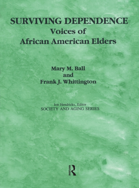 Surviving Dependence : Voices of African American Elders, PDF eBook