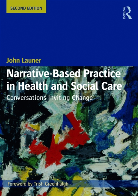 Narrative-Based Practice in Health and Social Care : Conversations Inviting Change, EPUB eBook