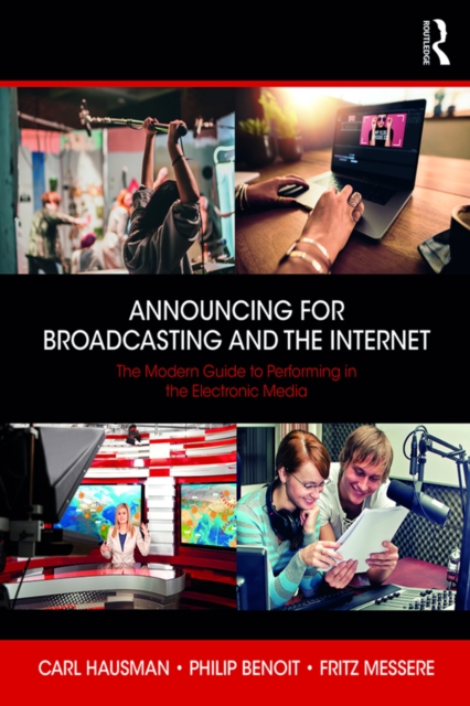 Announcing for Broadcasting and the Internet : The Modern Guide to Performing in the Electronic Media, EPUB eBook