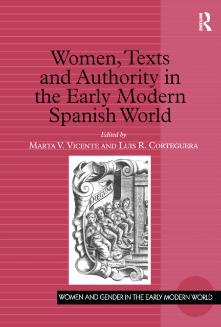 Women, Texts and Authority in the Early Modern Spanish World, EPUB eBook