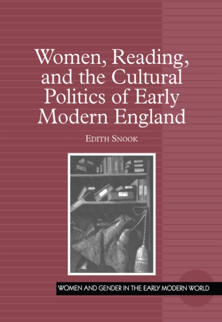 Women, Reading, and the Cultural Politics of Early Modern England, EPUB eBook