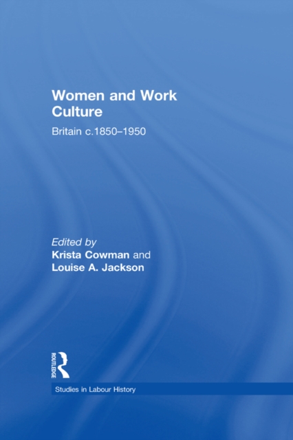 Women and Work Culture : Britain c.1850-1950, EPUB eBook