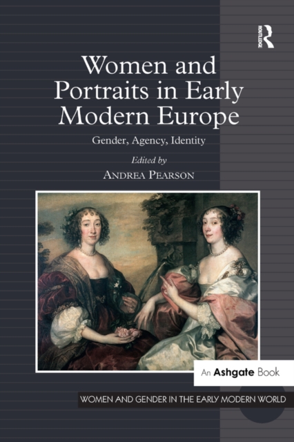 Women and Portraits in Early Modern Europe : Gender, Agency, Identity, PDF eBook