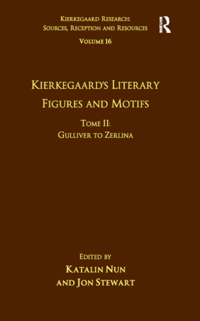 Volume 16, Tome II: Kierkegaard's Literary Figures and Motifs : Gulliver to Zerlina, PDF eBook