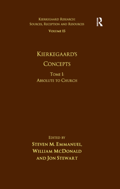 Volume 15, Tome I: Kierkegaard's Concepts : Absolute to Church, PDF eBook