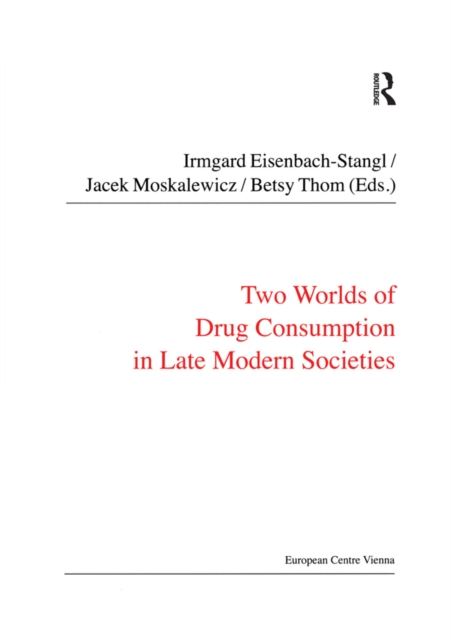 Two Worlds of Drug Consumption in Late Modern Societies, EPUB eBook