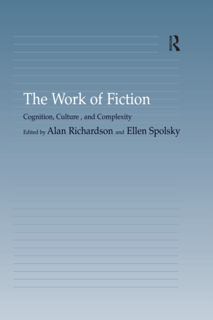 The Work of Fiction : Cognition, Culture, and Complexity, PDF eBook