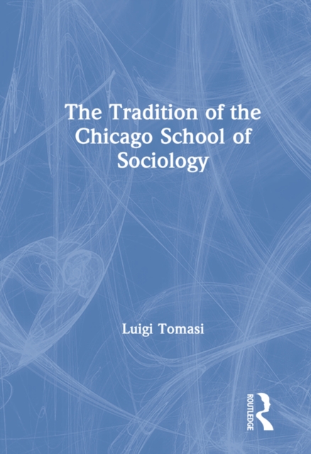 The Tradition of the Chicago School of Sociology, EPUB eBook