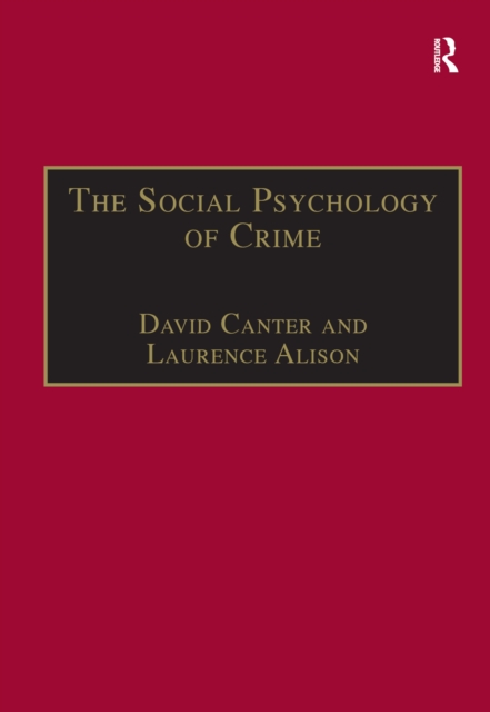 The Social Psychology of Crime : Groups, Teams and Networks, EPUB eBook