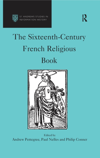 The Sixteenth-Century French Religious Book, PDF eBook