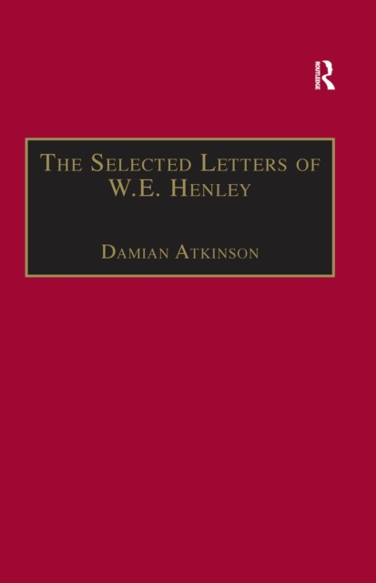 The Selected Letters of W.E. Henley, PDF eBook