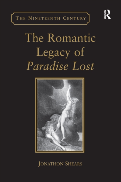 The Romantic Legacy of Paradise Lost : Reading against the Grain, EPUB eBook