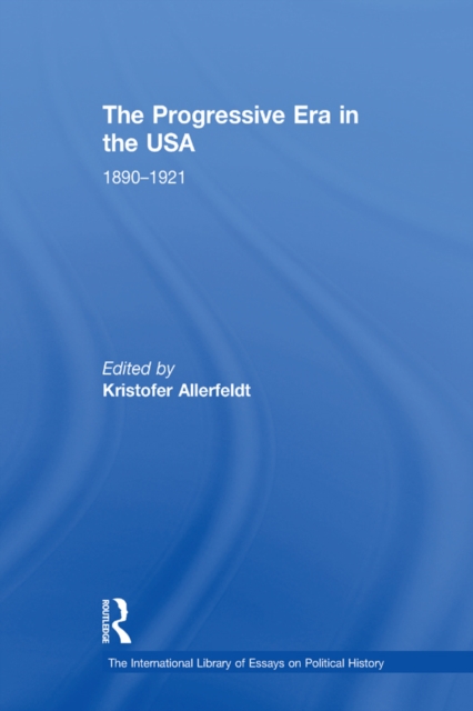 The Progressive Era in the USA: 1890-1921, PDF eBook