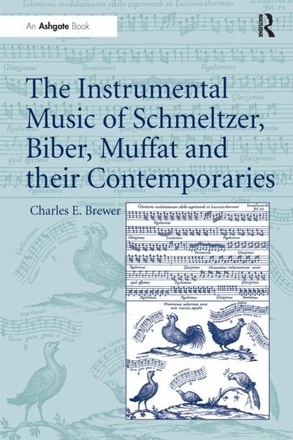 The Instrumental Music of Schmeltzer, Biber, Muffat and their Contemporaries, PDF eBook
