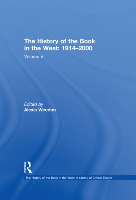The History of the Book in the West: 1914–2000 : Volume V, EPUB eBook