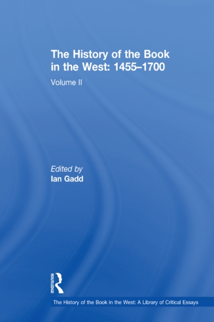 The History of the Book in the West: 1455-1700 : Volume II, EPUB eBook