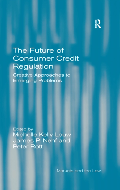 The Future of Consumer Credit Regulation : Creative Approaches to Emerging Problems, EPUB eBook