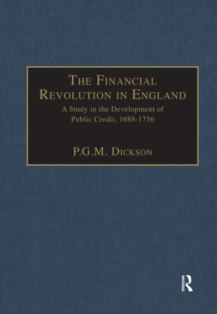 The Financial Revolution in England : A Study in the Development of Public Credit, 1688-1756, EPUB eBook