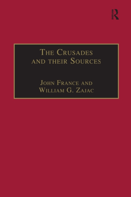 The Crusades and their Sources : Essays Presented to Bernard Hamilton, EPUB eBook